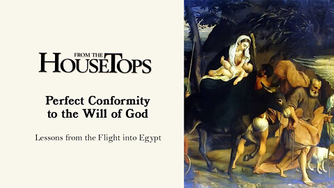 Perfect Conformity to the Will of God -- From the Housetops