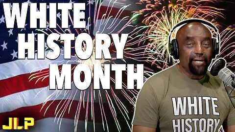 Happy 4th of July! Are you celebrating White History Month? | JLP