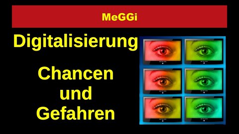 MeGGi - Digitalisierung - Chancen und Gefahren