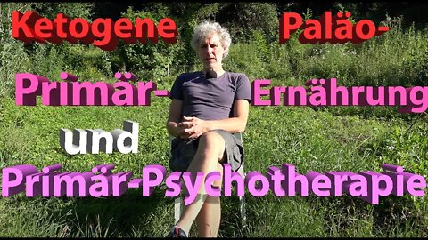 Ketogene bzw. Paläo-Ernährung (als Primär-Ernährung) und Primär-Psychotherapie