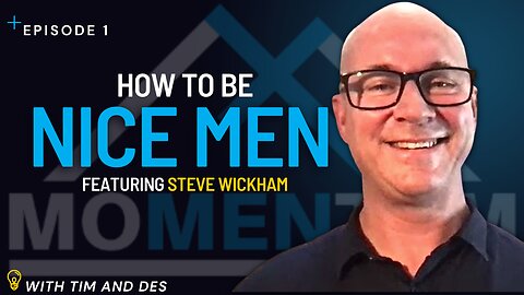 Momentum for Men - Steve Wickham - "Nice Men"