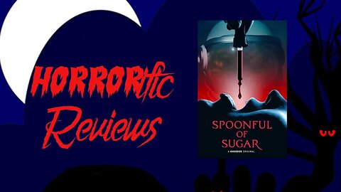 HORRORific Reviews - Spoonful of Sugar