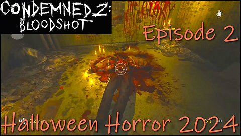 Halloween Horror 2024- Condemned 2: Bloodshot- Chapter 2: Preston Hotel