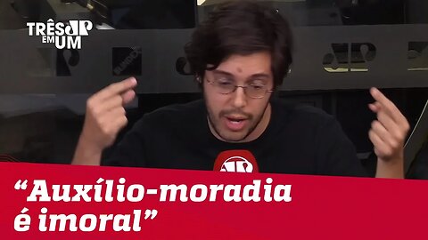 Joel Pinheiro: "É imoral que o auxílio-moradia continue existindo"