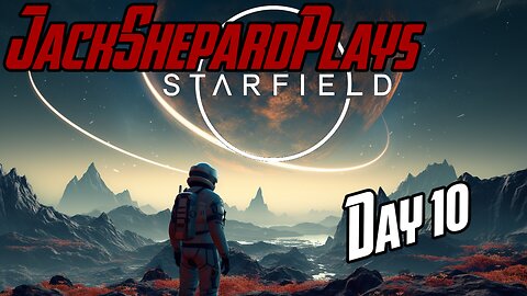 Epic Main Storyline Missions, Is the Hype Real? Let's Dive In! - Starfield Day 10