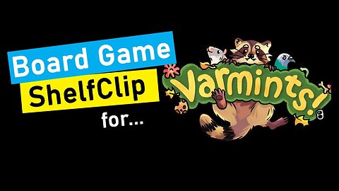 🌱ShelfClips: Varmints! (Short Board Game Preview)