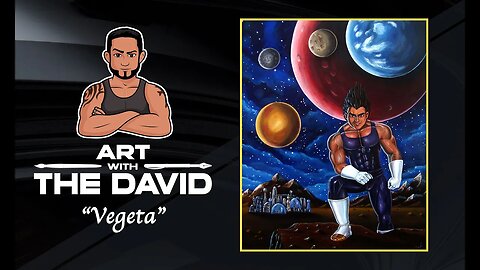 Art with The David - EPISODE 1 " Vegeta"