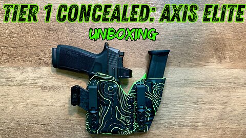 Tier 1 Concealed: Axis Elite Holster Unboxing