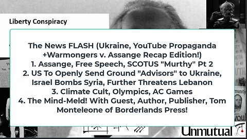 Liberty Conspiracy LIVE 6-27-24! Assange Recap, SCOTUS Murthy p2, War x 3? Tom Monteleone!