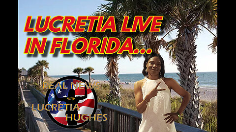 Lucretia Live in Englewood Florida... Real News with Lucretia Hughes