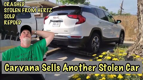 Carvana Sells Another Stolen Car, Stolen Car From Hertz Sold By Carvana