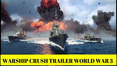 world war 3 warship crush trailer