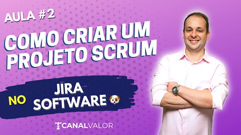 COMO CRIAR UM PROJETO SCRUM 🐶 | AULA #2 | JIRA SOFTWARE BÁSICO