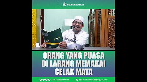 Orang Puasa di Larang Menggunakan Celak Mata - Ustadz Zein Muchsin