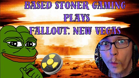 based stoner gaming plays fallout: new vegas | part one