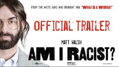 Officer John's Review of Matt Walsh's Movie, "Am I Racist?"