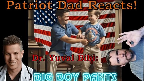 Patriot Dad Episode 20.5 - PD Reacts - Big Boy Pants