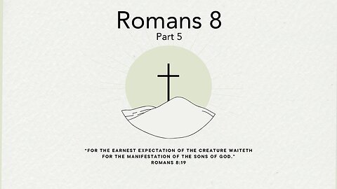 February 11, 2024 -Romans 8 Part 5- Pastor Tim Remington