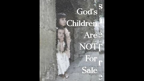 God’s children Are NOT For Sale