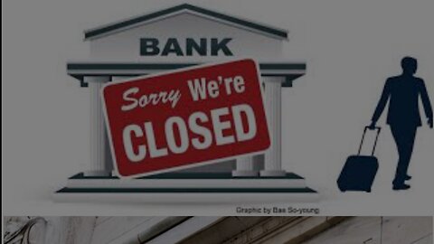 Sorry We're Closed - Update on Banks