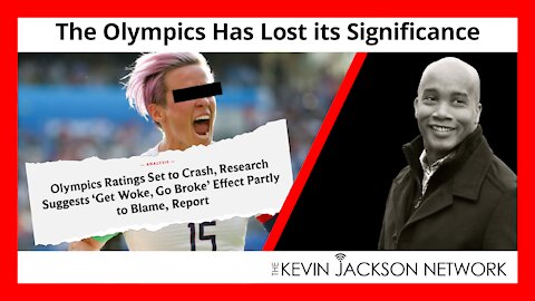 The Olympics Has Lost its Significance (full) - The Kevin Jackson Network