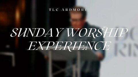 3.13.23 | Sunday Worship Experience at TLC