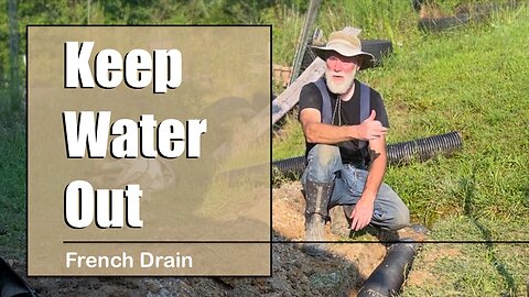 Homestead VLOG 08.04.24 - French Drain