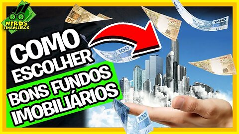 O que são FiiS? Como escolher Bons Fundos Imobiliários?