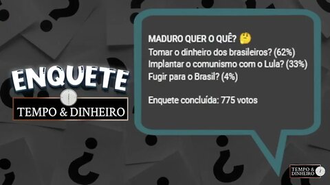 Veja o resultado da enquete de hoje : "Maduro quer o que no Brasil" ?