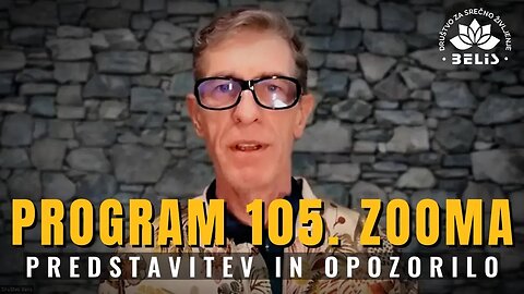 PROGRAM 105. ZOOM - Društvo za srečno življenje BELIS - Mihael Bellis