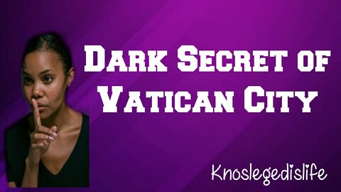 Dark Secret of Vatican City