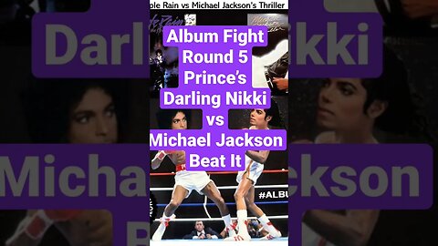 Album Fight, Round 5- Prince’sDarling Nikki vs Michael Jackson’s Beat It. Pete A Turner