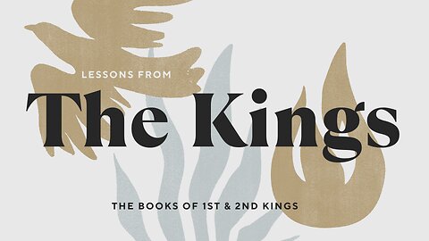 Lessons From The Kings - Week 6 (Sermon)