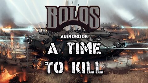 Bolos | A Time to Kill | Complete | Audiobook | Sci Fi