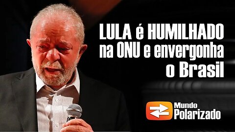 Lula é HUMILHADO na ONU e envergonha o Brasil