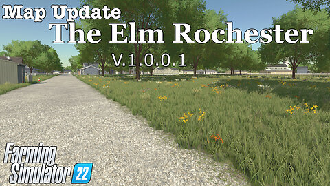 Map Update | The Elm Rochester | V.1.0.0.1 | Farming Simulator 22