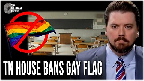 Millstone Report w Paul Harrell: Tennessee House BANS RAINBOW Flag In Schools, Dems TRIGGERED