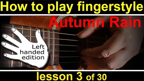 LEFT HANDED how to play fingerstyle guitar lesson 3 (GCH Guitar Academy fingerpicking guitar)