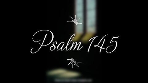 Psalm 145 | KJV