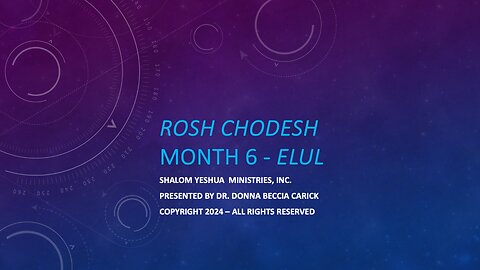 Rosh Chodesh - Month 6 - Elul