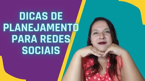 DICAS DE PLANEJAMENTO PARA AS REDES SOCIAIS l Cinthia Artea l #redessociais