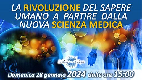 La rivoluzione del sapere umano a partire dalla nuova scienza medica - Convegno