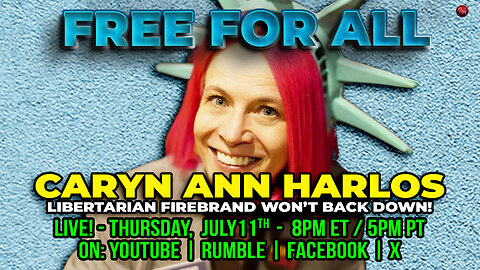 FREE FOR ALL - LIVE! JULY 11 at 8PM ET / 5PM PT - GUEST: CARYN ANN HARLOS