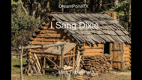 DreamPondTX/Mark Price - I Sang Dixie (Pa4X at the Pond, PU)