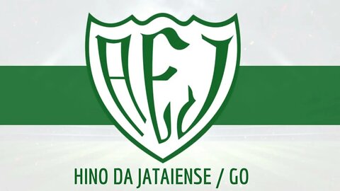 HINO DA ASSOCIAÇÃO ESPORTIVA JATAIENSE / GO