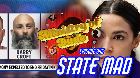 State Mad | Ministry of Dude #345