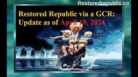 Restored Republic via a GCR Update as of April 19, 2024