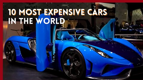 10 Most Expensive Cars In The World