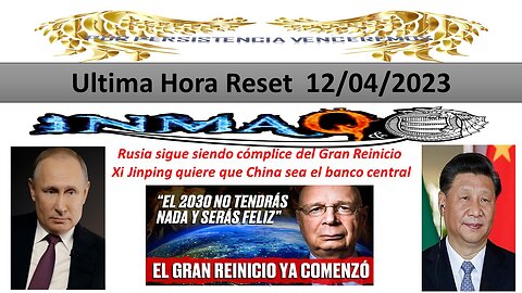 13/4/2023 Rusia sigue siendo cómplice del Gran Reinicio Xi quiere que China sea el banco central