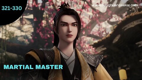 Martial Master Episode 321-330 Eng Sub #anime #donghua #chineseanimation